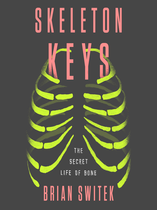 Title details for Skeleton Keys by Riley Black (Brian Switek) - Available